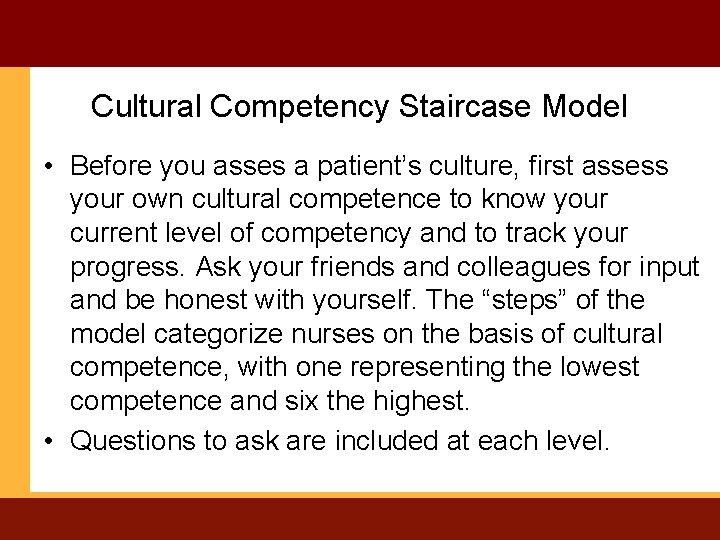 Cultural Competency Staircase Model • Before you asses a patient’s culture, first assess your