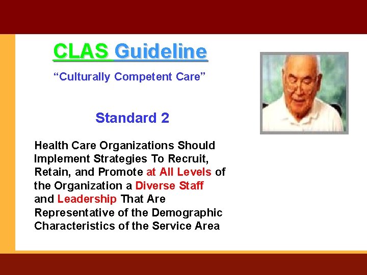 CLAS Guideline “Culturally Competent Care” Standard 2 Health Care Organizations Should Implement Strategies To