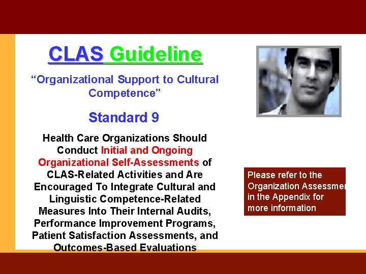 CLAS Guideline “Organizational Support to Cultural Competence” Standard 9 Health Care Organizations Should Conduct