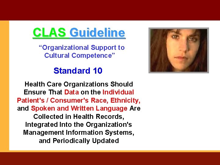 CLAS Guideline “Organizational Support to Cultural Competence” Standard 10 Health Care Organizations Should Ensure