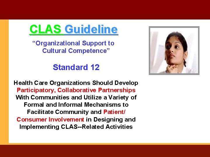 CLAS Guideline “Organizational Support to Cultural Competence” Standard 12 Health Care Organizations Should Develop