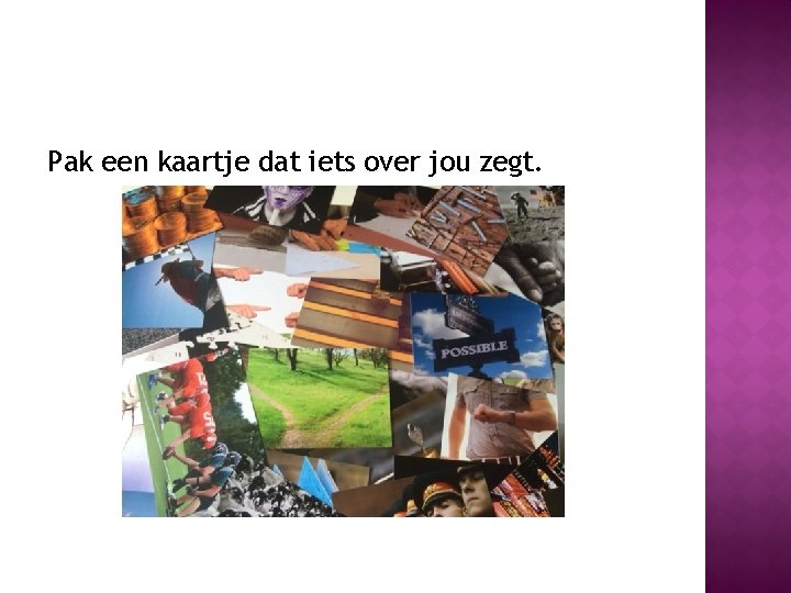 Pak een kaartje dat iets over jou zegt. 