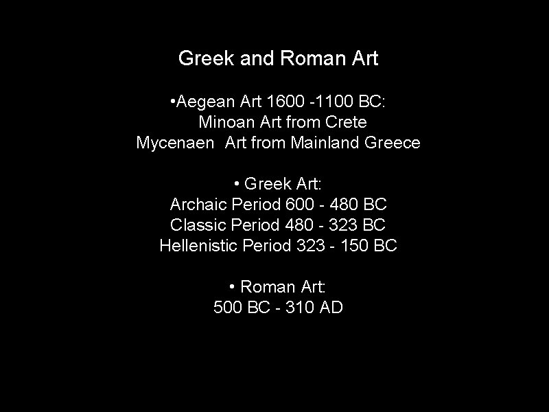 Greek and Roman Art • Aegean Art 1600 -1100 BC: Minoan Art from Crete