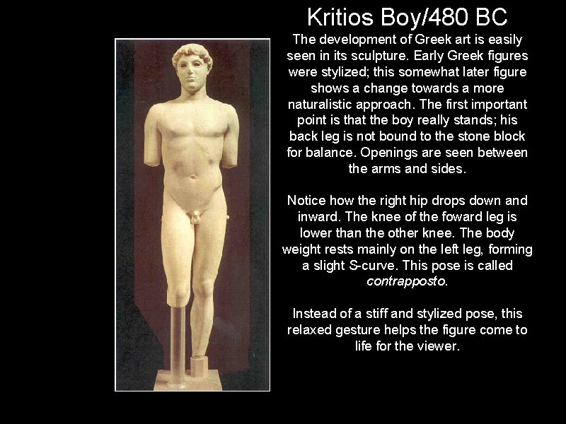 Kritios Boy/480 BC The development of Greek art is easily seen in its sculpture.