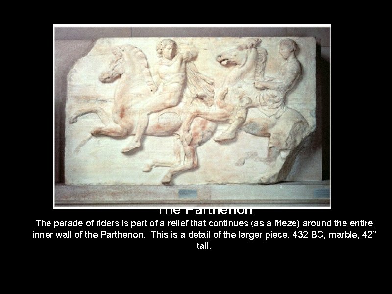 The Parthenon The parade of riders is part of a relief that continues (as