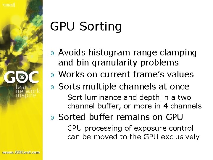 GPU Sorting » Avoids histogram range clamping and bin granularity problems » Works on GPU Sorting » Avoids histogram range clamping and bin granularity problems » Works on