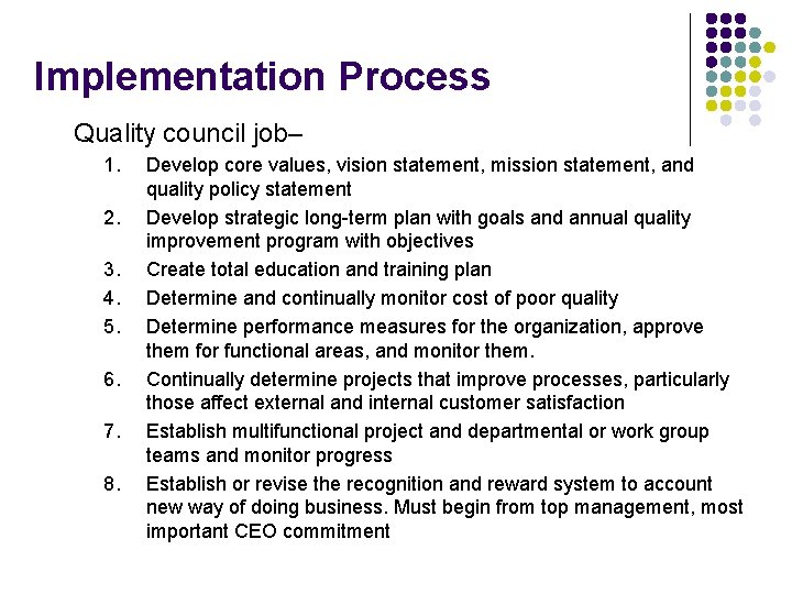 Implementation Process Quality council job– 1. 2. 3. 4. 5. 6. 7. 8. Develop