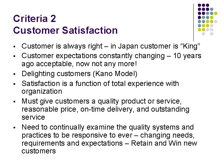 Criteria 2 Customer Satisfaction § § § Customer is always right – in Japan