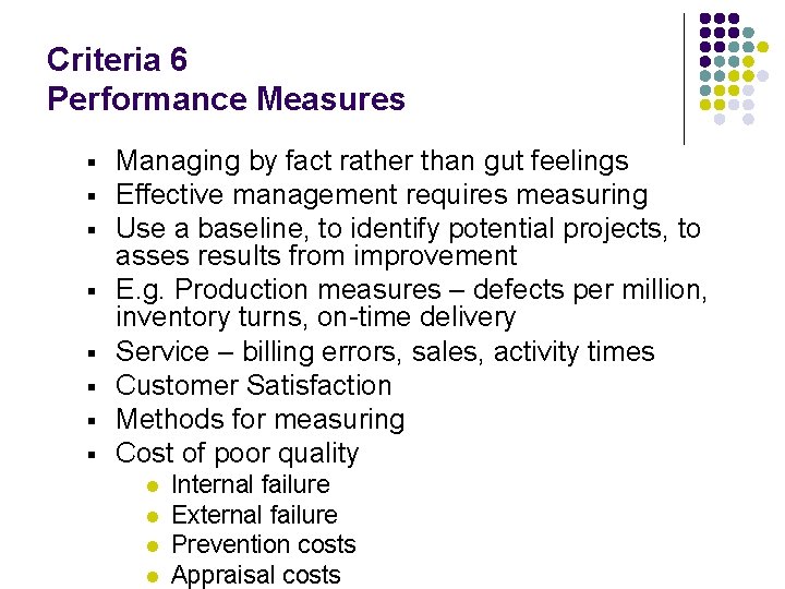 Criteria 6 Performance Measures § § § § Managing by fact rather than gut