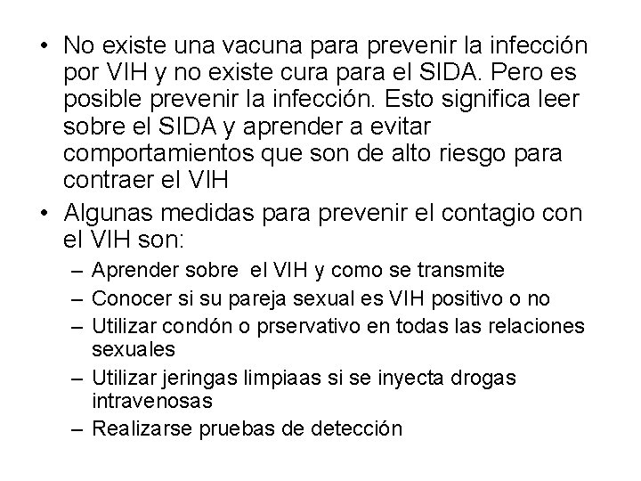  • No existe una vacuna para prevenir la infección por VIH y no