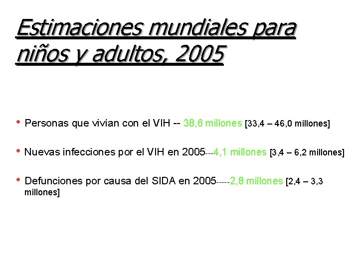 Estimaciones mundiales para niños y adultos, 2005 • Personas que vivían con el VIH