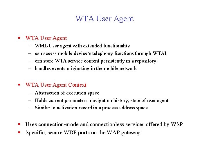 WTA User Agent § WTA User Agent – – WML User agent with extended