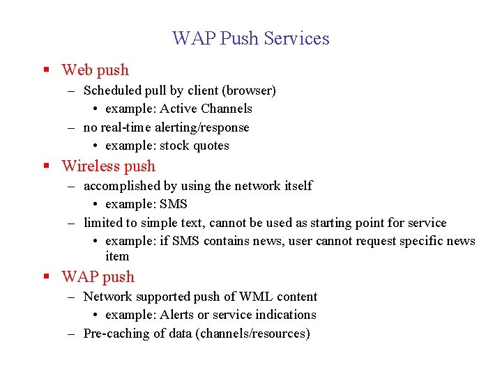 WAP Push Services § Web push – Scheduled pull by client (browser) • example: