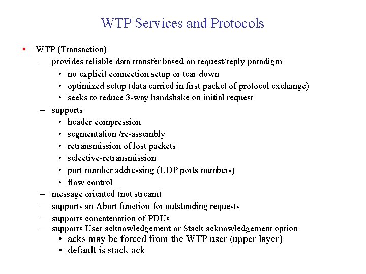 WTP Services and Protocols § WTP (Transaction) – provides reliable data transfer based on