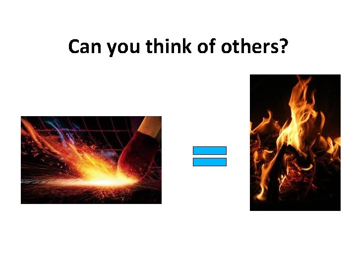 Can you think of others? 
