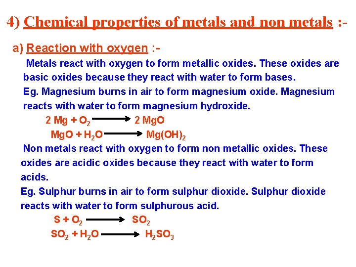 4) Chemical properties of metals and non metals : a) Reaction with oxygen :