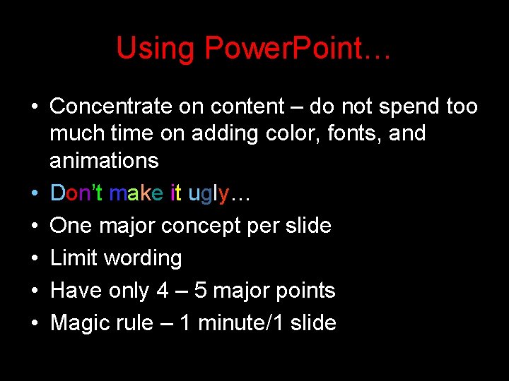 Using Power. Point… • Concentrate on content – do not spend too much time