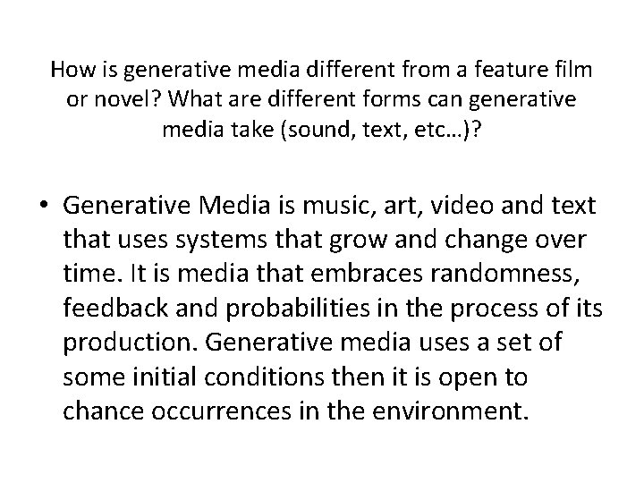 How is generative media different from a feature film or novel? What are different