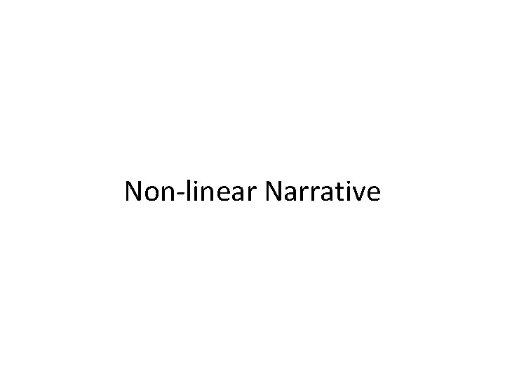 Non-linear Narrative 