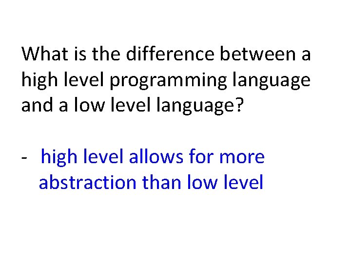 What is the difference between a high level programming language and a low level