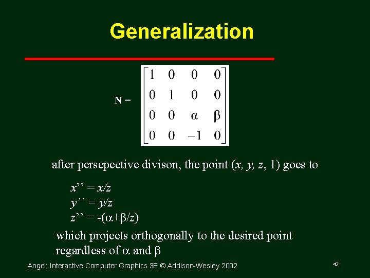 Generalization N= after persepective divison, the point (x, y, z, 1) goes to x’’