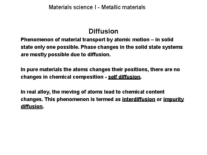 Materials science I - Metallic materials Diffusion Phenomenon of material transport by atomic motion