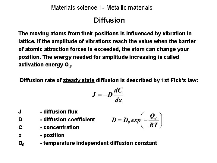 Materials science I - Metallic materials Diffusion The moving atoms from their positions is