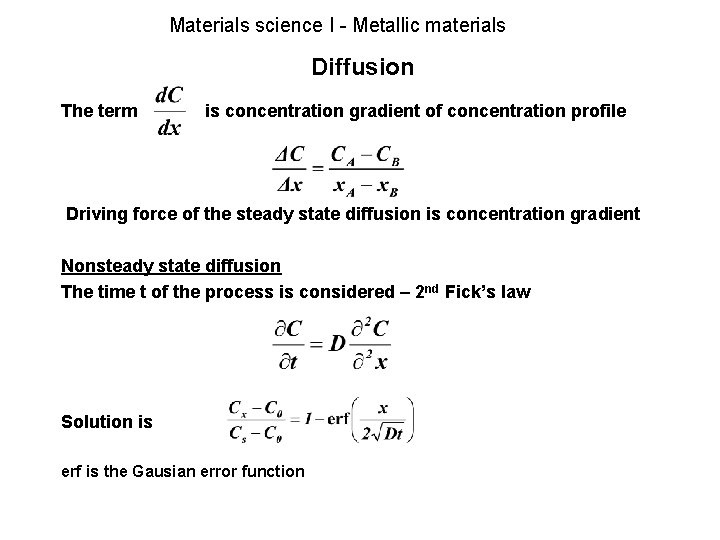 Materials science I - Metallic materials Diffusion The term is concentration gradient of concentration