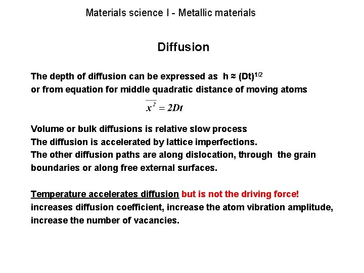 Materials science I - Metallic materials Diffusion The depth of diffusion can be expressed