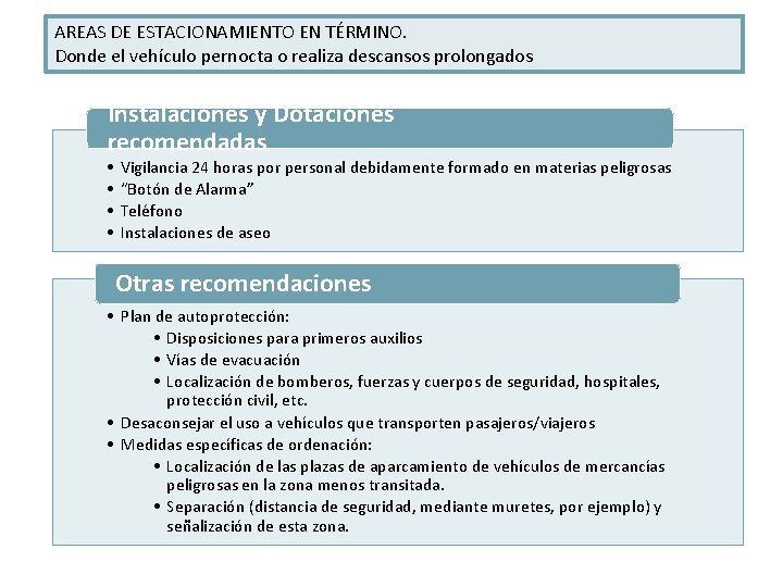 AREAS DE ESTACIONAMIENTO EN TÉRMINO. Donde el vehículo pernocta o realiza descansos prolongados Instalaciones