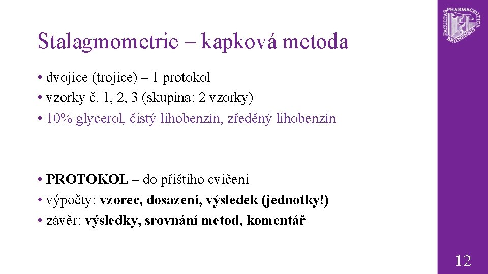 Stalagmometrie – kapková metoda • dvojice (trojice) – 1 protokol • vzorky č. 1,