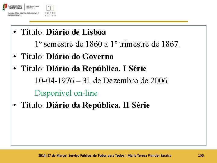 • Título: Diário de Lisboa 1º semestre de 1860 a 1º trimestre de • Título: Diário de Lisboa 1º semestre de 1860 a 1º trimestre de