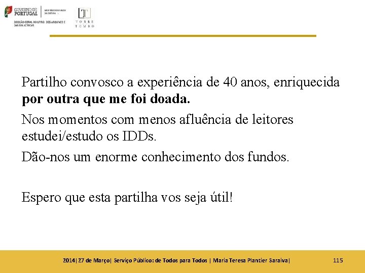 Partilho convosco a experiência de 40 anos, enriquecida por outra que me foi doada. Partilho convosco a experiência de 40 anos, enriquecida por outra que me foi doada.