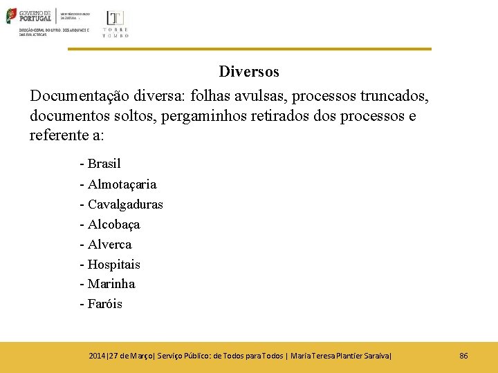 Diversos Documentação diversa: folhas avulsas, processos truncados, documentos soltos, pergaminhos retirados processos e referente Diversos Documentação diversa: folhas avulsas, processos truncados, documentos soltos, pergaminhos retirados processos e referente