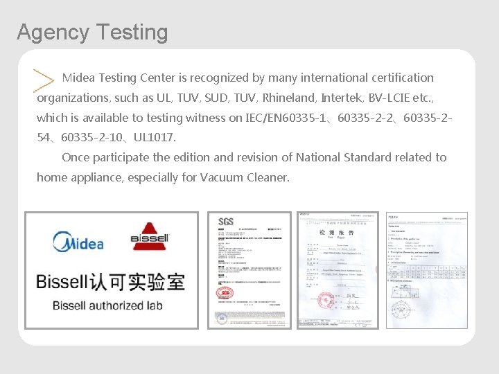 Agency Testing Midea Testing Center is recognized by many international certification organizations, such as