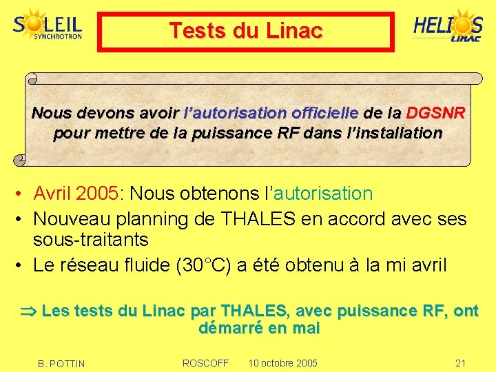 Tests du Linac Nous devons avoir l’autorisation officielle de la DGSNR pour mettre de