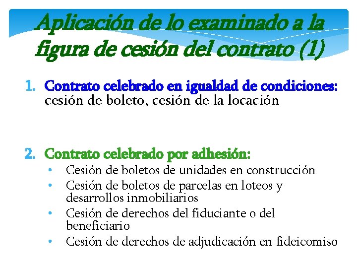 Aplicación de lo examinado a la figura de cesión del contrato (1) 1. Contrato