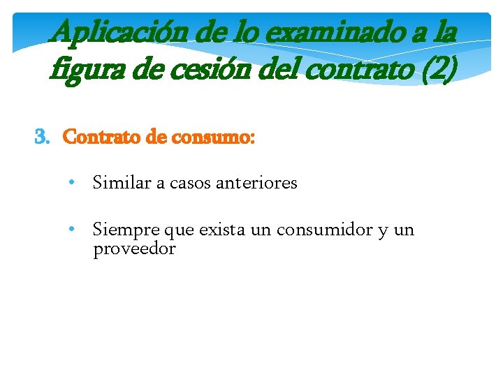 Aplicación de lo examinado a la figura de cesión del contrato (2) 3. Contrato