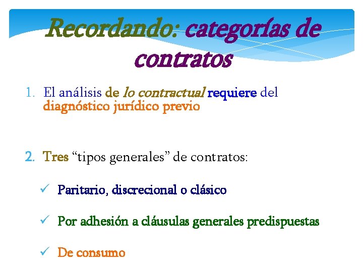 Recordando: categorías de contratos 1. El análisis de lo contractual requiere del diagnóstico jurídico