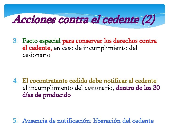 Acciones contra el cedente (2) 3. Pacto especial para conservar los derechos contra el