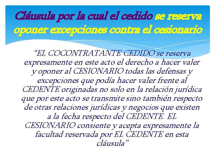 Cláusula por la cual el cedido se reserva oponer excepciones contra el cesionario “EL