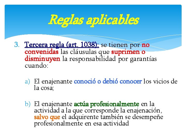Reglas aplicables 3. Tercera regla (art. 1038): se tienen por no convenidas las cláusulas