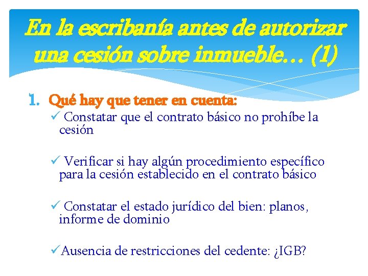 En la escribanía antes de autorizar una cesión sobre inmueble… (1) 1. Qué hay