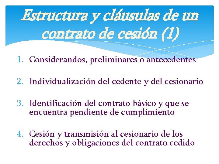 Estructura y cláusulas de un contrato de cesión (1) 1. Considerandos, preliminares o antecedentes