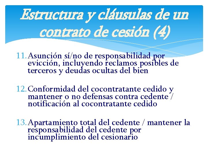 Estructura y cláusulas de un contrato de cesión (4) 11. Asunción sí/no de responsabilidad