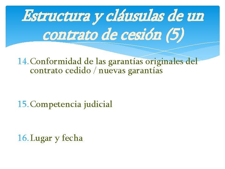 Estructura y cláusulas de un contrato de cesión (5) 14. Conformidad de las garantías
