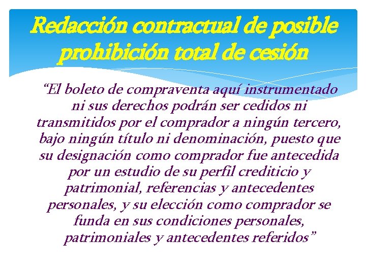 Redacción contractual de posible prohibición total de cesión “El boleto de compraventa aquí instrumentado