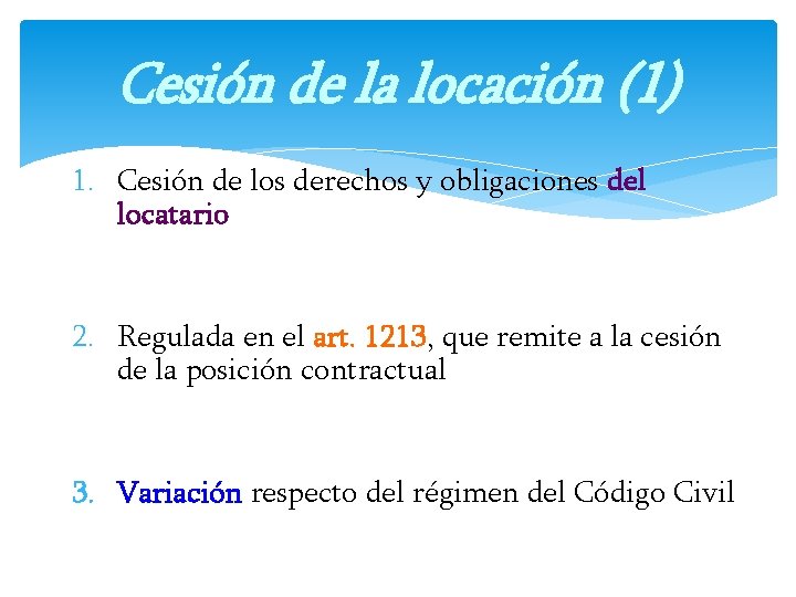 Cesión de la locación (1) 1. Cesión de los derechos y obligaciones del locatario