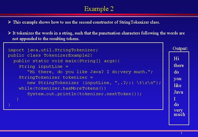 Example 2 Ø This example shows how to use the second constructor of String.