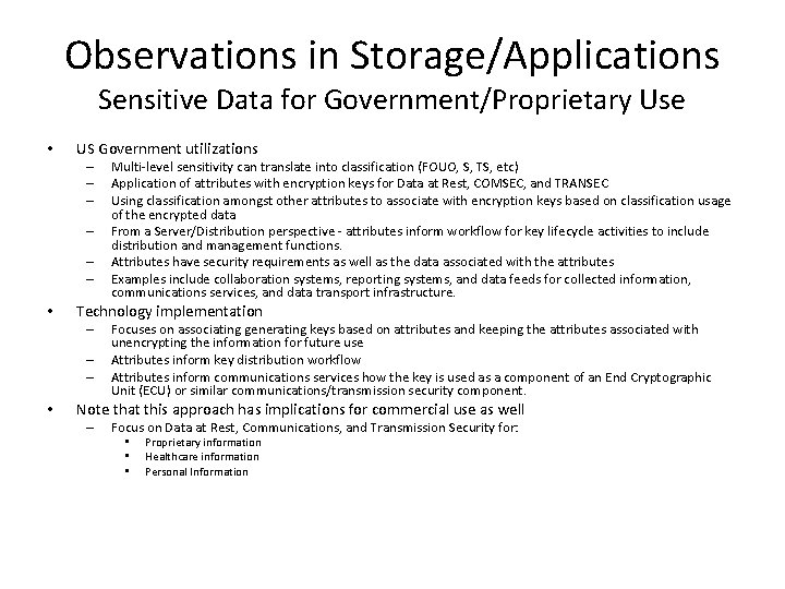 Observations in Storage/Applications Sensitive Data for Government/Proprietary Use • US Government utilizations – –